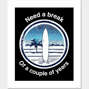 Need a break Surf Posters and Art